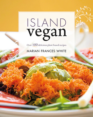 Island Vegan by Marian Frances White