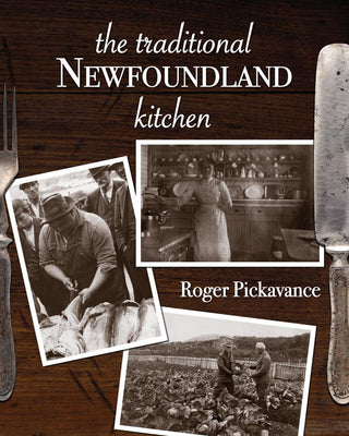 The cover of the book 'The Traditional Newfoundland Kitchen' by Roger Pickavance features black and white photographs of people in a kitchen setting, with the title text and author's name below.
